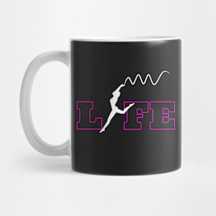 LIFE - Dancer, Inspiration and Art Mug